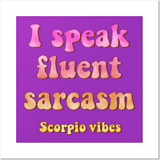 I speak fluent sarcasm scorpio groovy sayings astrology zodiac 70s 80s aesthetic Posters and Art